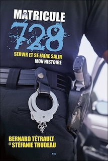 Front cover_Matricule 728 : servir et se faire salir : mon histoire