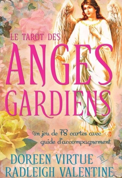 Le tarot des anges gardiens: un jeu de 78 cartes avec guide d'accompagnement