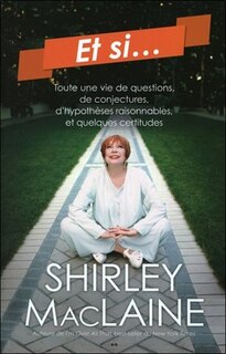 Front cover_Et si... : toute une vie de questions, de conjectures, d'hypothèses raisonnables, et quelques certitudes