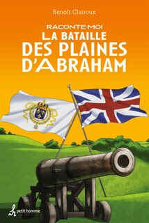 Front cover_Raconte-moi La bataille des plaines d'Abraham