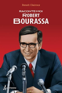 Front cover_Raconte-moi Robert Bourassa