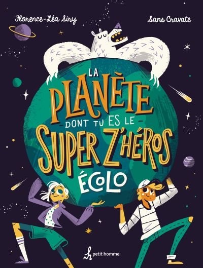 Front cover_La planète dont tu es le super z'héros écolo