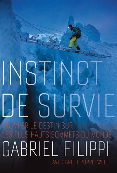 Instinct de survie: tromper le destin sur les plus hauts sommets du monde