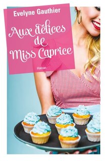 Front cover_Aux délices de Miss Caprice