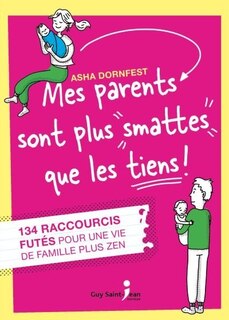 Front cover_Mes parents sont plus smattes que les tiens!