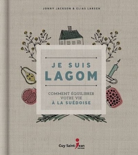 Front cover_Je suis lagom : comment équilibrer votre vie à la suédoise