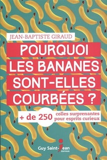 Front cover_Pourquoi les bananes sont-elles courbées?