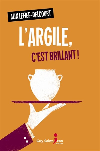 Couverture_L' argile, c'est brillant!