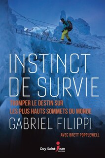 Front cover_Instinct de survie : tromper le destin sur les plus hauts sommets du monde
