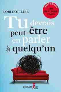 Tu devrais peut-être parler à quelqu'un de Lori Gottlieb