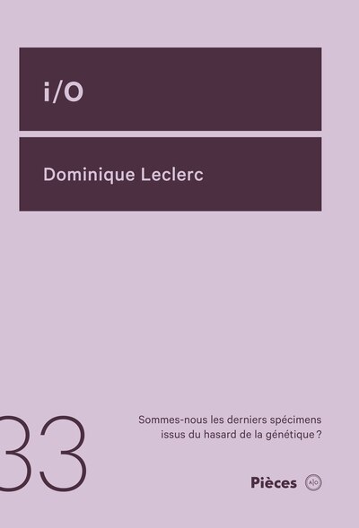 Couverture_i/O : Sommes-nous les derniers spécimens issus du hasard de la génétique ?