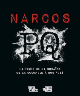 Front cover_Narcos PQ : La route de la cocaïne de la Colombie à nos rues