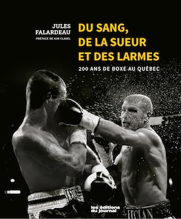 Front cover_Du sang de la sueur et des larmes 200 ans de boxe au Québec