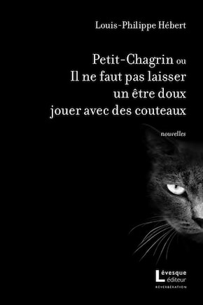 Petit-Chagrin ou Il ne faut pas laisser un être doux jouer avec des couteaux