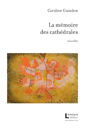 La mémoire des cathédrales