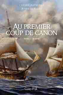 Au premier coup de canon TOME 1 Jeanne de André Mathieu