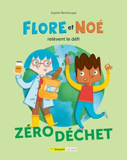 Front cover_Flore Et Noé Relèvent Le Défi Zéro Déchet