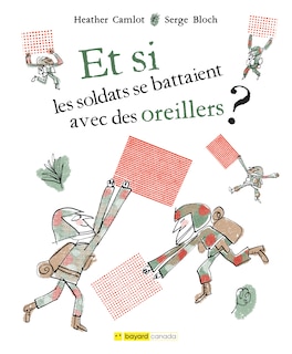 Couverture_Et si les soldats se battaient avec des oreillers?