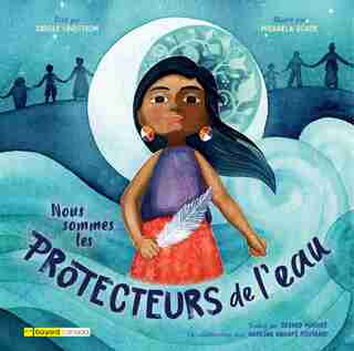 Nous sommes les protecteurs de l'eau by Carole Lindstrom