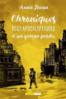 Front cover_Chroniques post-apocalyptiques d'un garçon perdu