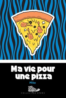 Couverture_MA VIE POUR UNE PIZZA