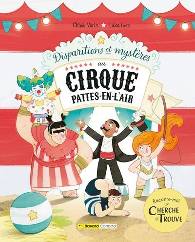 Front cover_Disparitions et mystères au cirque pattes-en-l'air raconte moi un cherche et trouve