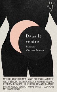 Dans le ventre: histoires d'accouchement