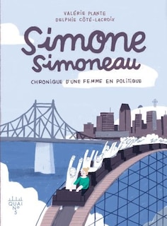 Simone Simoneau: chronique d'une femme en politique