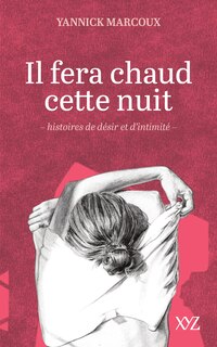 Front cover_Il fera chaud cette nuit : histoires de désir et d'intimité