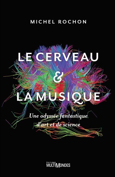 Le cerveau et la musique: une odyssée fantastique d'art et de science