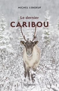 LE Dernier caribou