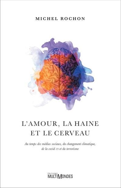 L Amour La Haine Et Le Cerveau Book By Michel Rochon Paperback Www Chapters Indigo Ca