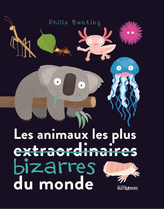 Front cover_Les animaux les plus bizarres du monde
