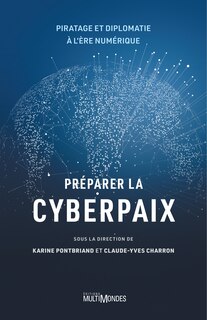 Front cover_Préparer la cyberpaix : Piratage et diplomatie à l’ère numérique