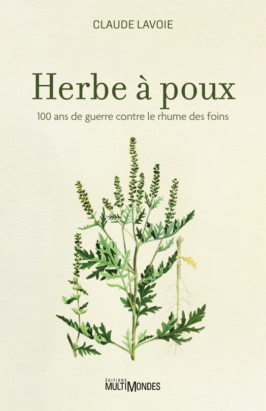 Front cover_Herbe à poux : 100 ans de guerre contre le rhume des foins
