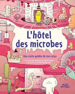 Couverture_L'hôtel des microbes : Une visite guidée de ton corps