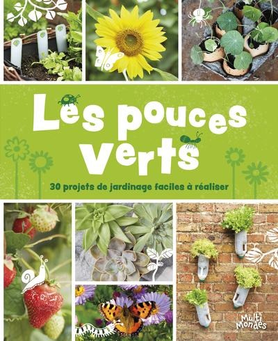 Couverture_Les pouces verts : 30 projets de jardinage faciles à réaliser