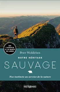 Couverture_Notre héritage sauvage : Nos instincts au service de la nature