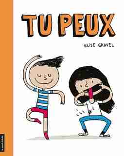 TU PEUX de Elise Gravel