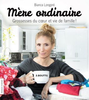 Couverture_Mère ordinaire - Grossesses du coeur et vie de famille!