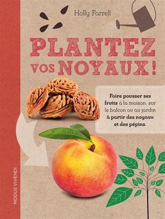 Couverture_PLANTEZ VOS NOYAUX!