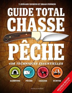 Guide Total Chasse Pêche: 408 Techniques Essentielles