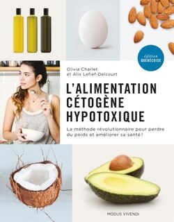 L' alimentation cétogène et hypotoxique: la méthode révolutionnaire pour perdre du poids et améliorer sa santé!