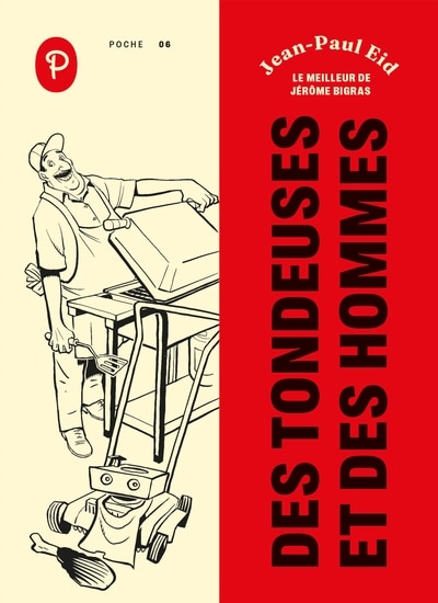 Couverture_DES TONDEUSES ET DES HOMMES - LE MEILLEUR DE JÉRÔME BIGRAS