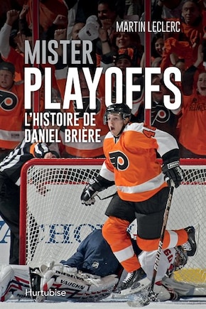 Mister playoffs: l'histoire de Daniel Brière