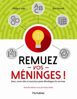 Remuez vos méninges: jeux, casse-tête et exercices pour développer le cerveau