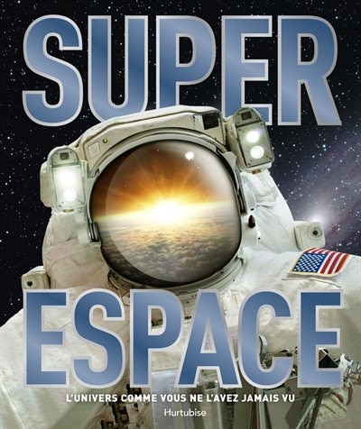 Super Espace: l'Univers comme vous ne l'avez jamais vu