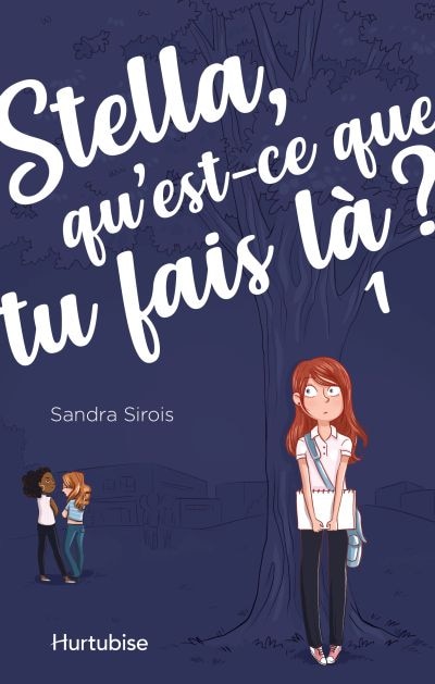 Couverture_Stella, qu'est-ce que tu fais là? - Tome 1