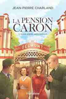 LA PENSION CARON TOME 3 de Jean-Pierre Charland
