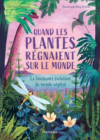 Quand les plantes régnaient sur le monde: La fascinante évolution du monde végétal